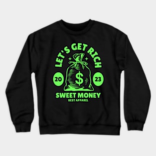 Sweet Money - Let’s Get Rich Crewneck Sweatshirt